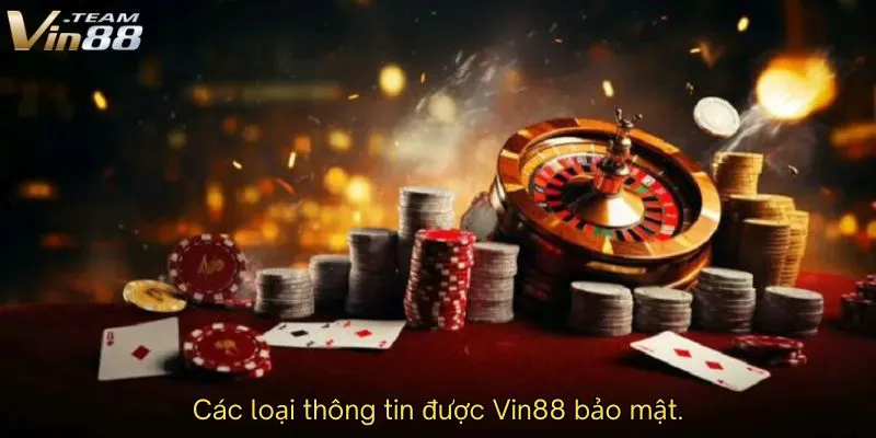 Các loại thông tin được Vin88 bảo mật