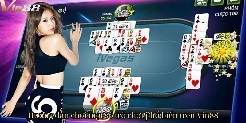 Hướng dẫn chơi một số trò chơi phổ biến trên Vin88