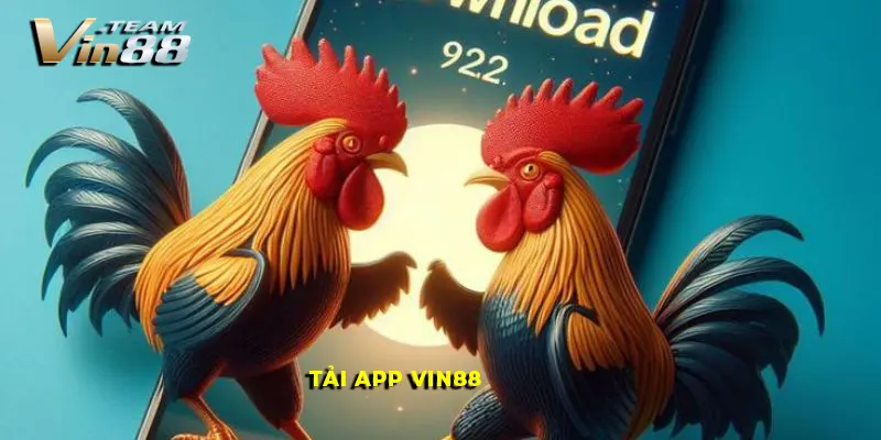 Tải app vin88 từ trang chủ nhà cái